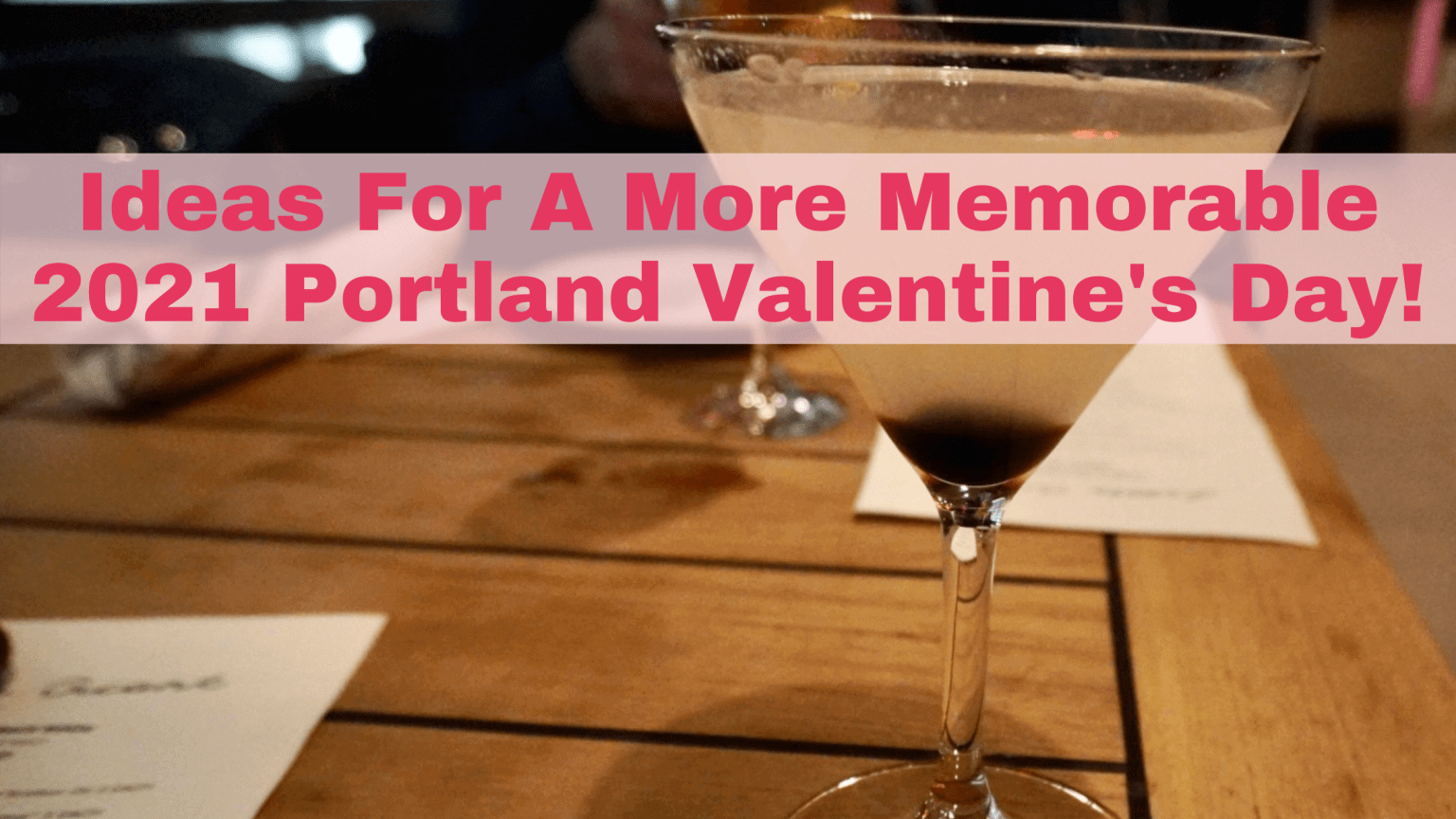 Ideas For A More Memorable 2021 Portland Valentine’s Day! 207 Foodie